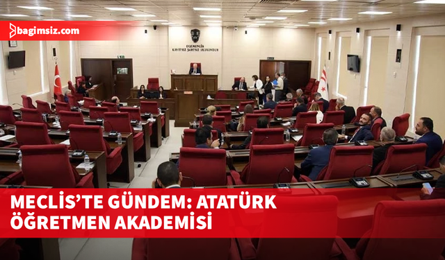 Meclis'te bugün Atatürk Öğretmen Akademisi Kuruluş Yasa Tasarısı konuşulacak