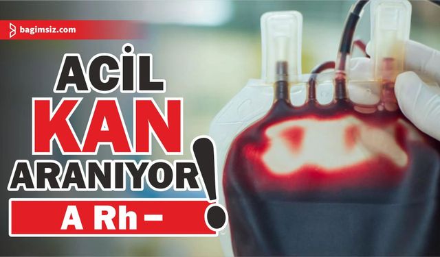 Hasan Yelkanat için A Rh (-) negatif kan aranıyor!