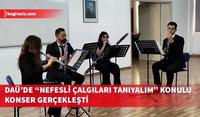 DAÜ’de “Nefesli Çalgıları Tanıyalım” konulu konser ve söyleşi