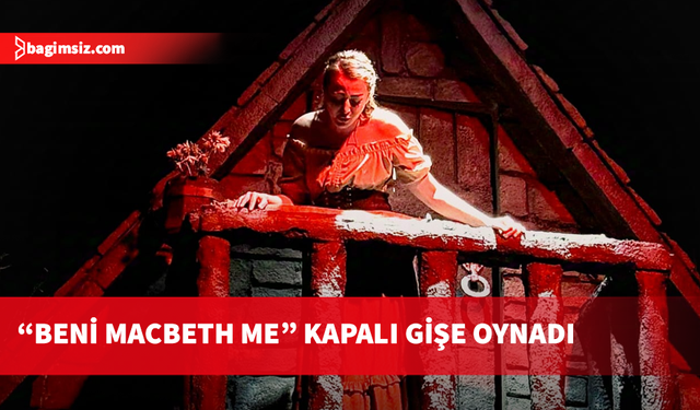 “Beni Macbeth Me” müzikali prömiyeri yapıldı