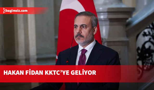 Türkiye Dışişleri Bakanı Fidan KKTC’yi ziyaret edecek