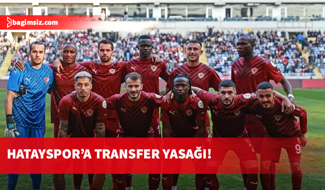 FIFA, Atakaş Hatayspor'a borçları yüzünden transfer yasağı getirdi