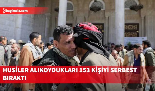 Yemen'deki Husiler alıkoydukları 153 kişiyi serbest bıraktı