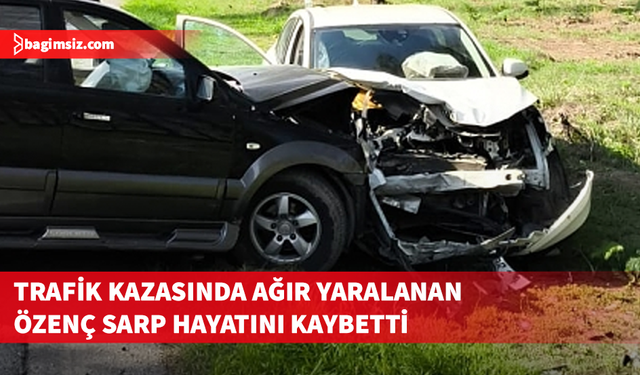 Trafik kazasında ağır yaralanan Özenç Sarp 3 günlük yaşam mücadelesini kaybetti...