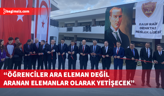 Rauf Raif Denktaş Meslek Lisesi açıldı