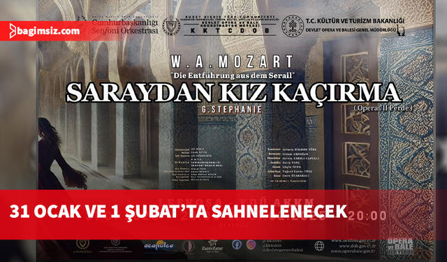 “Saraydan Kız Kaçırma” operası Lefkoşa’da sahneleniyor