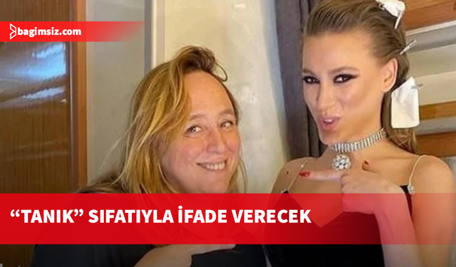 Serenay Sarıkaya'ya ifadeye çağrıldı