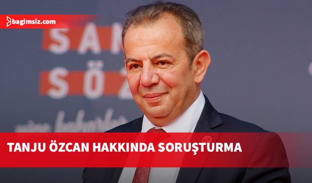 Bolu Belediye Başkanı Tanju Özcan hakkında soruşturma başlatıldı