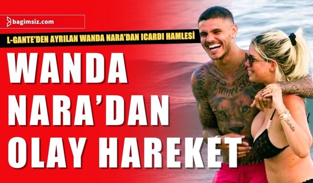 Wanda Nara, İcardi’yi takibe aldı...