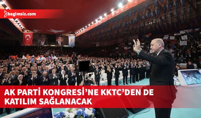 AK Parti’nin Olağan Büyük Kongresi'ne KKTC’den de katılım sağlanacak