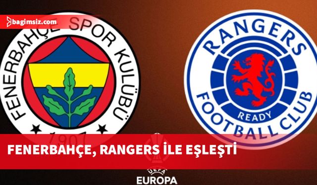 Fenerbahçe'nin rakibi Rangers oldu!