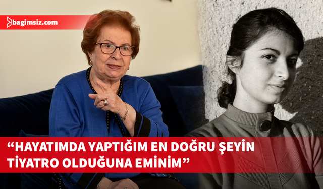 62 yıllık tiyatro sanatçısı Ayla Haşmetli, meslektaşları için güzel bir tiyatro binası istedi