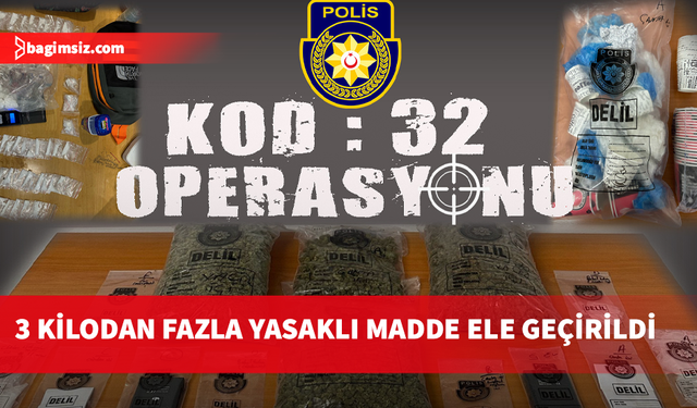 Narkotik Polisi'nden “Kod: 32 Operasyonu"