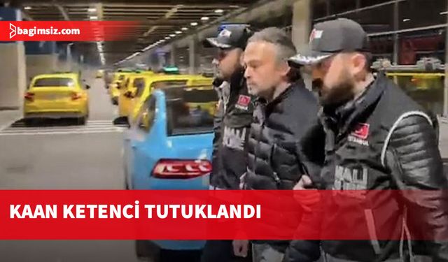 İBB'deki 'yolsuzluk' soruşturması kapsamında KKTC’de yakalanan reklamcı Kaan Ketenci, tutuklandı