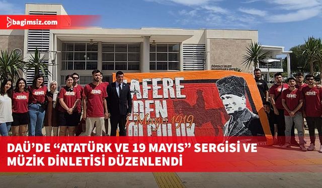 DAÜ’de “Atatürk ve 19 Mayıs” sergisi ve müzik dinletisi düzenlendi