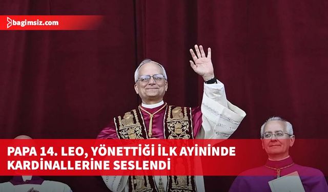 Papa 14. Leo, yönettiği ilk ayininde kardinallerine seslendi