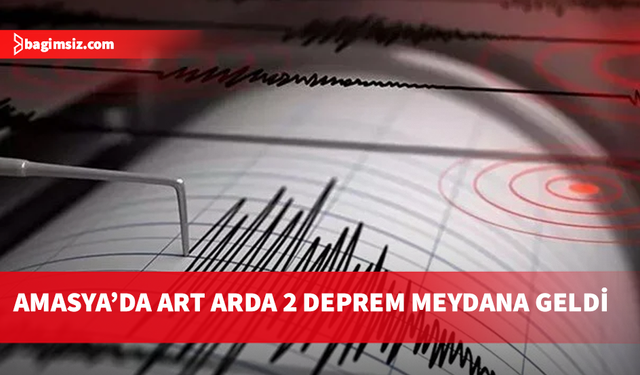 Türkiye'de Amasya'da 4,4 ve 4,2 büyüklüğünde depremler meydana geldi...