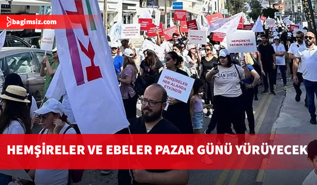 Hemşireler ve Ebeler Birliği, pazar günü "Hemşireler Günü" yürüyüşü düzenleyecek