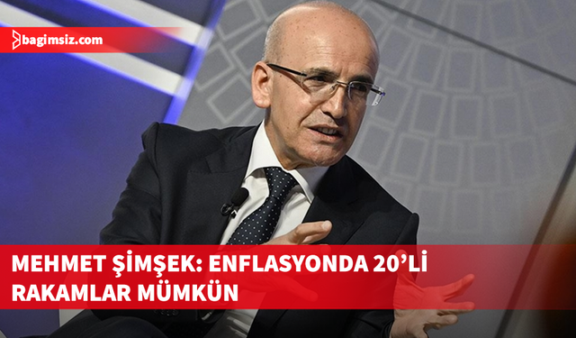 T.C. Hazine ve Maliye Bakanı Mehmet Şimşek: Enflasyonun %19–29 aralığında seyretmesi muhtemel