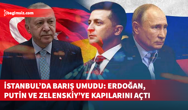 Zelenskiy ve Putin 'muhtemelen' Perşembe günü Türkiye'de bir araya gelecek
