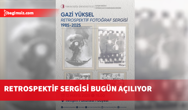 Gazi Yüksel’in retrospektif sergisi bugün YDÜ iletişim Fakültesi’nde açılacak