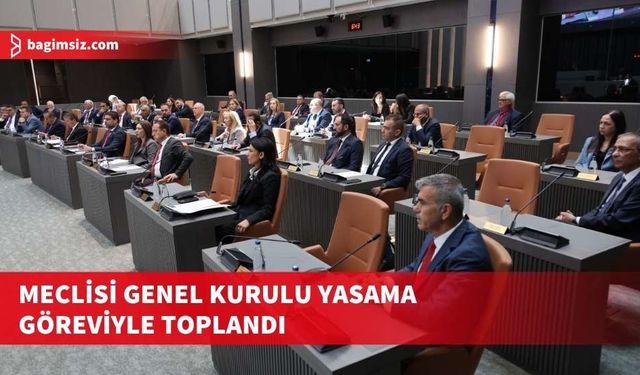 Meclis Genel Kurulu toplandı