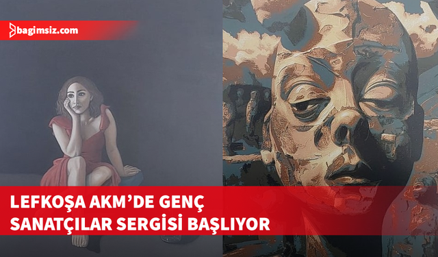 Genç Sanatçılar Sergisi Lefkoşa’daki sanatseverlerle de buluşacak