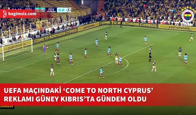 “Come to North Cyprus” reklamı Güney Kıbrıs’ta tepki çekti