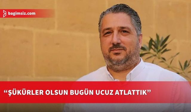 Şenkul: Bugün ucuz atlattık, her zaman böyle olmayabilir