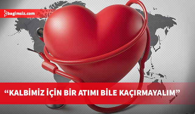 Dünya Kalp Günü dolayısıyla Tabipler Birliği mesaj yayınladı