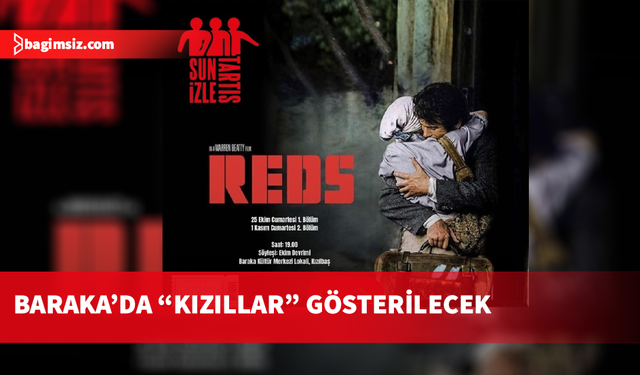 Baraka’da “Kızıllar” gösterilecek
