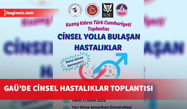 GAÜ’de “Cinsel Yolla Bulaşan Hastalıklar” toplantısı yapılıyor