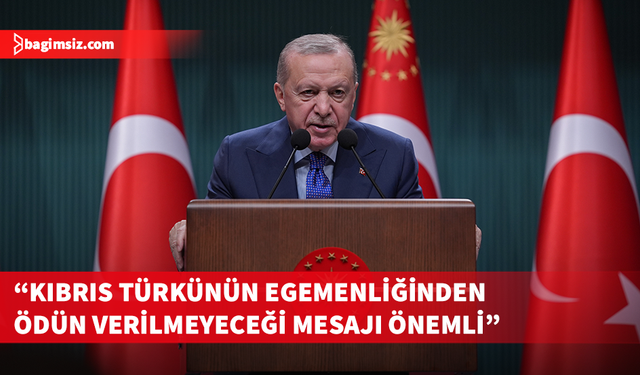 Erdoğan: Kıbrıs Türk halkının egemenli Türkiye’nin kırmızı çizgisi
