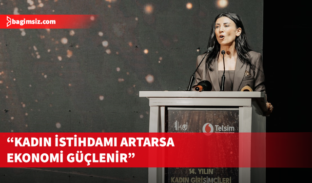 Fazilet Özdenefe, Yılın Kadın Girişimcileri Ödül Töreni’nde konuştu