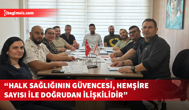 Kıbrıs Türk Hemşire ve Ebeler Birliği’nden hemşire açığına dikkat çekildi