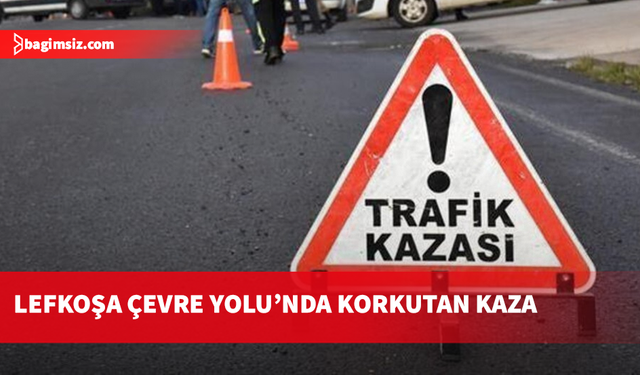 İrsen Küçük Lefkoşa Çevre Yolu’nda trafik kazası