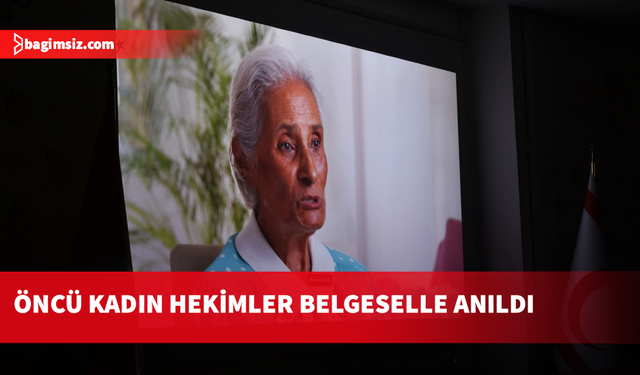 İlk kadın hekimlerden Dr. Berkalp ve Dr. Fehim’in belgeselleri gösterildi