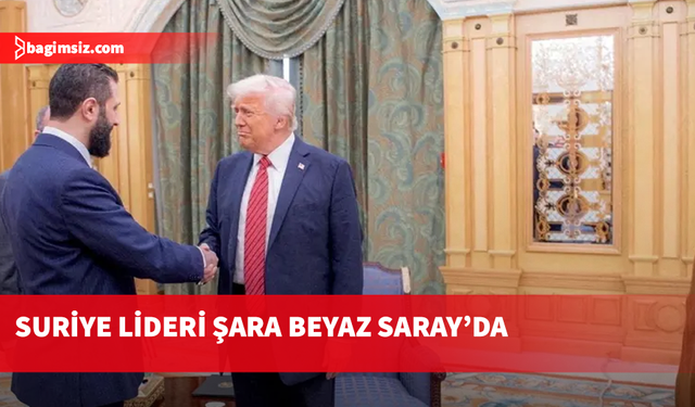Ahmed Şara Beyaz Saray'da ABD Başkanı Trump ile görüştü