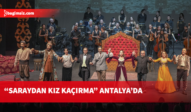“Saraydan Kız Kaçırma” Operası Antalya Kültür Yolu Festivali’nde sahnelendi