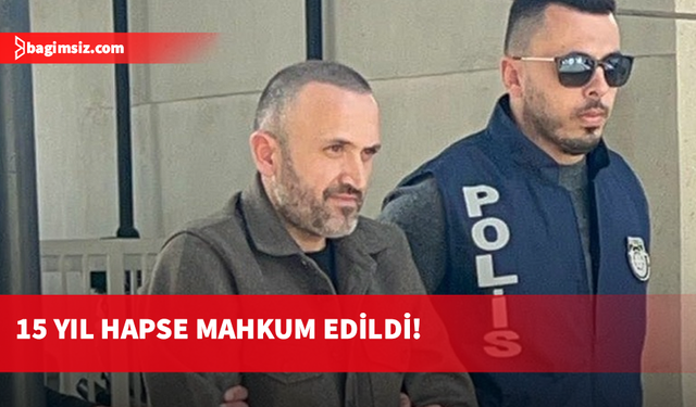 KSTÜ davasında karar: Serdal Gündüz’e 15 yıl hapis