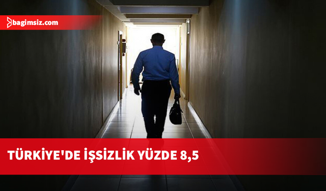 Türkiye'de işsizlik rakamları açıklandı