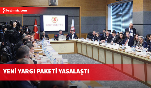11. Yargı Paketi TBMM’de Kabul Edildi