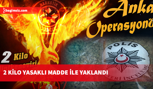 Metehan’da yasaklı madde; 1 tutuklu