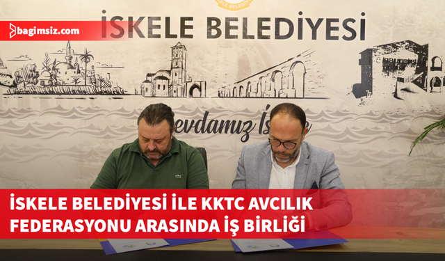 İskele Belediyesi ile Avcılık Federasyonu doğa koruma için iş birliği protokolü imzaladı