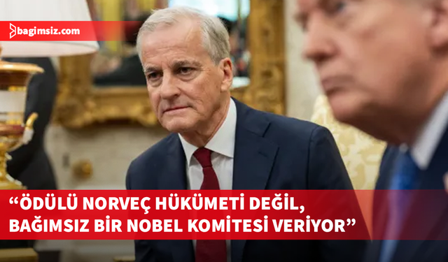 Norveç Başbakanı’ndan Trump'ın Nobel sitemine yanıt