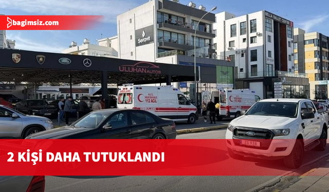 Uluhan Oto Galeri'ye yönelik silahlı saldırıyla ilgili 2 kişi daha tutuklandı