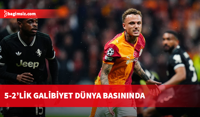 Galatasaray’ın Juventus galibiyeti dünya basınında