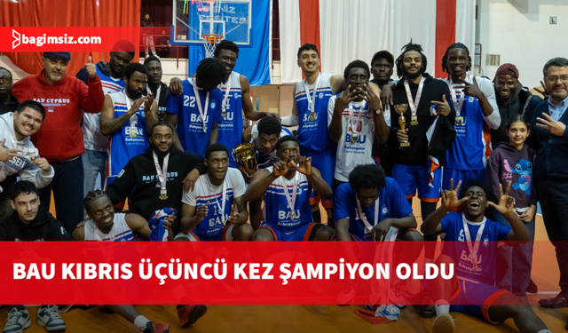BAU Kıbrıs Erkek Basketbol Takımı üçüncü kez şampiyon oldu