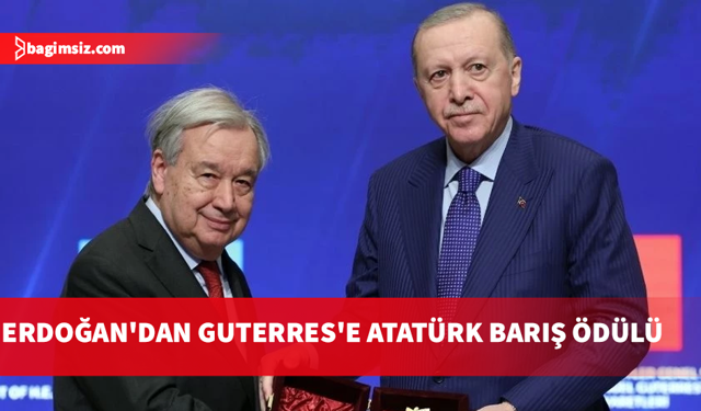 Recep Tayyip Erdoğan, BM Genel Sekreteri Guterres’e Atatürk Uluslararası Barış Ödülü’nü takdim etti