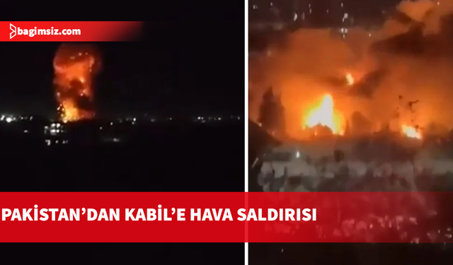 Pakistan'dan Afganistan'ın başkenti Kabil'e hava saldırısı